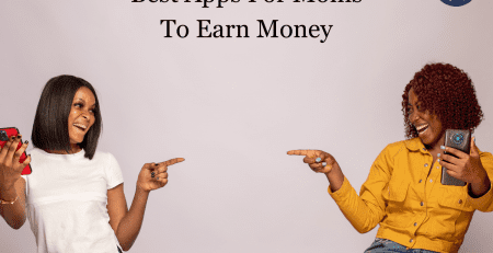 best apps for moms to earn money